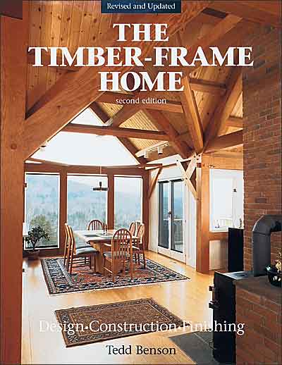 книга The Timber-Frame Home: Design, Construction and Finishing, автор: Tedd Benson